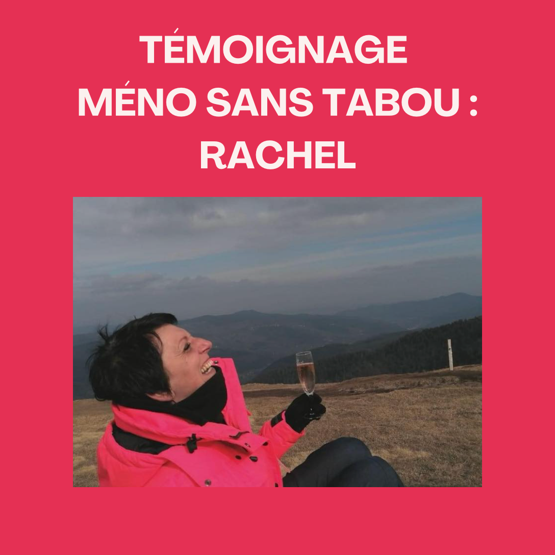 Témoignage Méno Sans Tabou : RACHEL